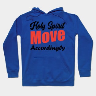 Holy Spirit Move Accordingly Hoodie